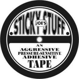 JOE'S STICKY STUFF AN AGGRESSIVE PRESSURE-SENSITIVE ADHESIVE TAPE logo