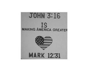 JOHN 3:16 IS MAKING AMERICA GREATER MARK 12:31 logo
