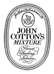 JOHN COTTON'S MIXTURE FINEST SMOKING TOBACCO JOHN COTTON LTD. ESTABLISHED IN 1770 logo