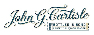 JOHN G. CARLISLE KENTUCKY 859 BOTTLED IN BOND COMPETITION & CELEBRATION logo