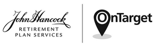 JOHN HANCOCK RETIREMENT PLAN SERVICES ONTARGET logo