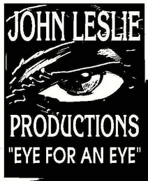 JOHN LESLIE PRODUCTIONS "EYE FOR AN EYE" logo
