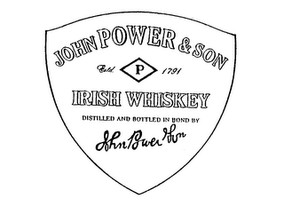 JOHN POWER & SON P ESTD. 1791 IRISH WHISKEY DISTILLED AND BOTTLED IN BOND BY JOHN POWER & SON logo