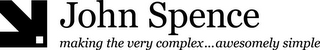 JOHN SPENCE MAKING THE VERY COMPLEX... AWESOMELY SIMPLE logo