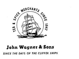 JOHN WAGNER & SONS TEA & SPICE MERCHANTSSINCE 1847 SINCE THE DAYS OF THE CLIPPERSHIPS logo