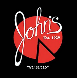 JOHN'S EST. 1929; "NO SLICES" logo