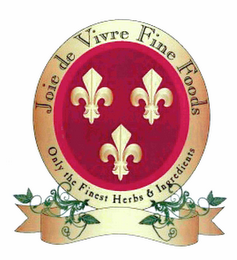 JOIE DE VIVRE FINE FOODS ONLY THE FINEST HERBS & INGREDIENTS logo