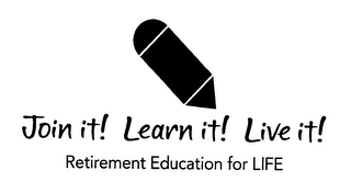 JOIN IT! LEARN IT! LIVE IT! RETIREMENT EDUCATION FOR LIFE logo