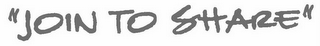 "JOIN TO SHARE" logo