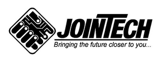 JOINTECH BRINGING THE FUTURE CLOSER TO YOU... logo