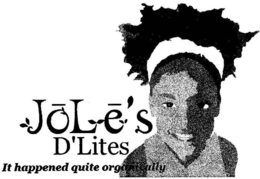 JOLE'S D'LITES IT HAPPENED QUITE ORGANICALLY logo