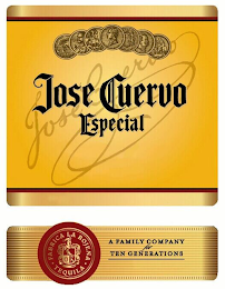 JOSE CUERVO ESPECIAL A FAMILY COMPANY FOR TEN GENERATIONS FABRICA LA ROJENA TEQUILA logo