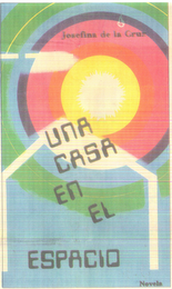 JOSEFINA DE LA CRUZ UNA CASA EN EL ESPACIO NOVELA logo
