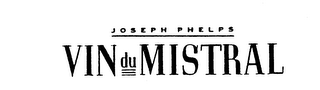 JOSEPH PHELPS VIN DU MISTRAL
