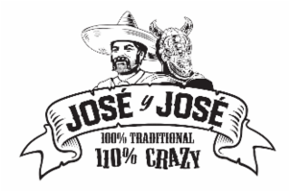 JOSÉ Y JOSÉ 100% TRADITIONAL 110% CRAZY logo