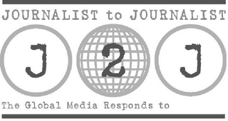 JOURNALIST TO JOURNALIST J 2 J THE GLOBAL MEDIA RESPONDS TO logo
