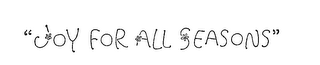 "JOY FOR ALL SEASONS" logo