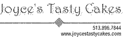 JOYCE'S TASTY CAKES 513. 896. 7844 WWW.JOYCESTASTYCAKES.COM logo