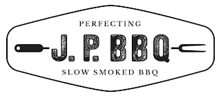 J.P. BBQ PERFECTING SLOW SMOKED BBQ logo