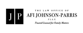JP THE LAW OFFICE OF AFI JOHNSON-PARRIS PLLC TRUSTED COUNSEL FOR FAMILY MATTERS logo