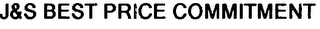 J&S BEST PRICE COMMITMENT logo
