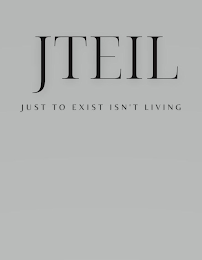 JTEIL JUST TO EXIST ISN'T LIVING logo