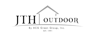 JTH OUTDOOR BY ACG GREEN GROUP, INC. EST. 1991 logo