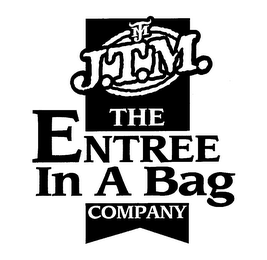 JTM J.T.M. THE ENTREE IN A BAG COMPANY logo