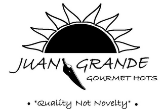 JUAN GRANDE GOURMET HOTS · "QUALITY NOT NOVELTY" · logo