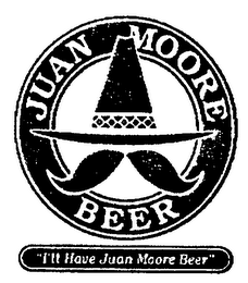 JUAN MOORE BEER I'LL HAVE JUAN MOORE BEER logo