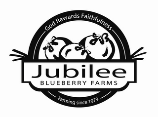 JUBILEE BLUEBERRY FARMS GOD REWARDS FAITHFULNESS FARMING SINCE 1979 logo