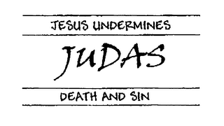JUDAS, JESUS UNDERMINES DEATH AND SIN logo