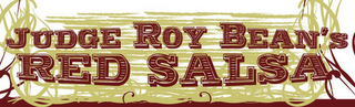 JUDGE ROY BEAN'S RED SALSA logo
