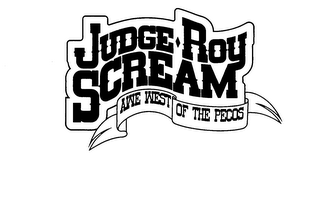 JUDGE ROY SCREAM AWE WEST OF THE PECOS logo