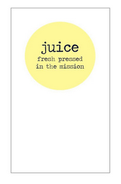 JUICE FRESH PRESSED IN THE MISSION logo