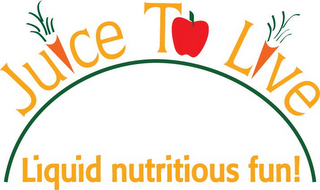 JUICE TO LIVE LIQUID NUTRITIOUS FUN! logo