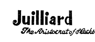 JUILLIARD THE ARISTOCRAT OF SLACKS logo