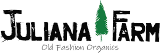 JULIANA FARM OLD FASHION ORGANICS logo