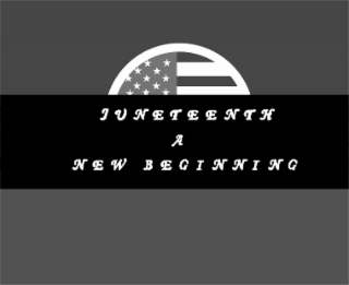JUNETEENTH A NEW BEGINNING logo