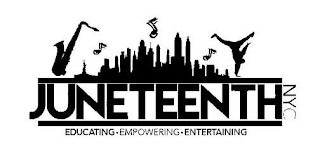 JUNETEENTH NYC EDUCATING · EMPOWERING · ENTERTAINING