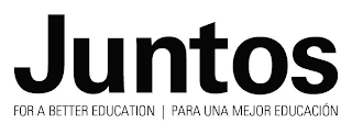 JUNTOS FOR A BETTER EDUCATION | PARA UNA MEJOR EDUCACIÓN logo