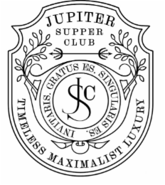 JUPITER SUPPER CLUB TIMELESS MAXIMALIST LUXURY JSC INVITARIS. GRATUS ES. SINGULARIS ES. logo