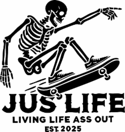 JUS LIFE LIVING LIFE ASS OUT EST. 2025 logo