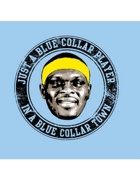 JUST A BLUE COLLAR PLAYER IN A BLUE COLLAR TOWN logo