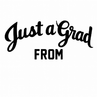 JUST A GRAD FROM logo