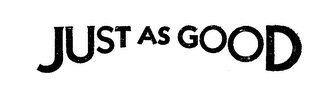 JUST AS GOOD logo