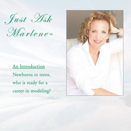 JUST ASK MARLENE AN INTRODUCTION NEWBORNS TO TEENS, WHO IS READY FOR A CAREER IN MODELING? logo