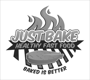 JUST BAKE HEALTHY FAST FOOD BAKED IS BETTER logo