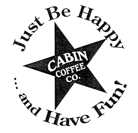 JUST BE HAPPY...AND HAVE FUN! CABIN COFFEE CO. logo