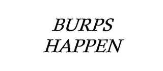 JUST BECAUSE . . .  BURPS HAPPEN logo